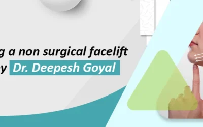 Skin Tightening: A non-surgical facelift procedure | Dr. Deepesh Goyal