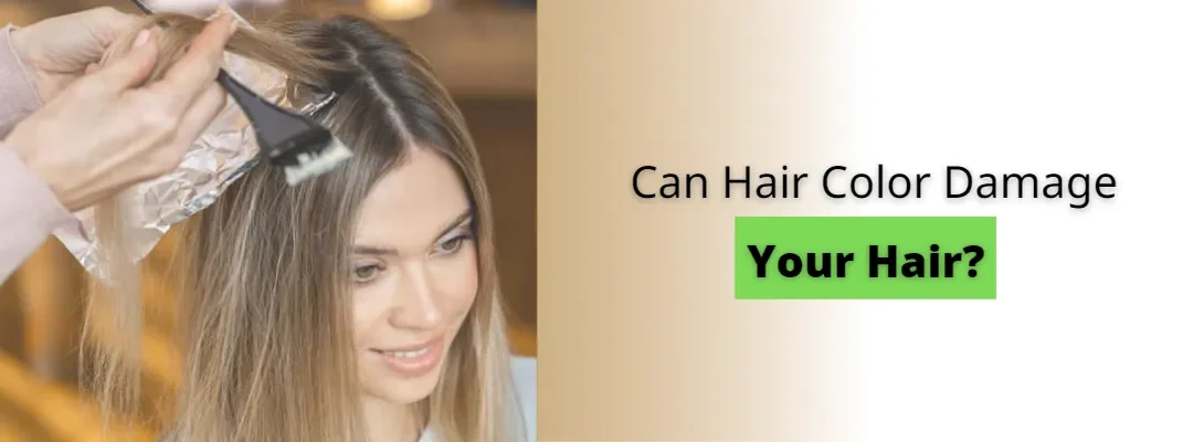 Can hair color damage your hair?