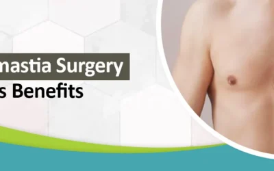 Gynecomastia Surgery And Its Benefits
