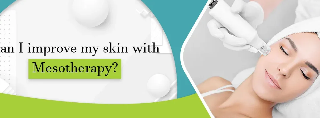 Can I improve my skin with Mesotherapy?