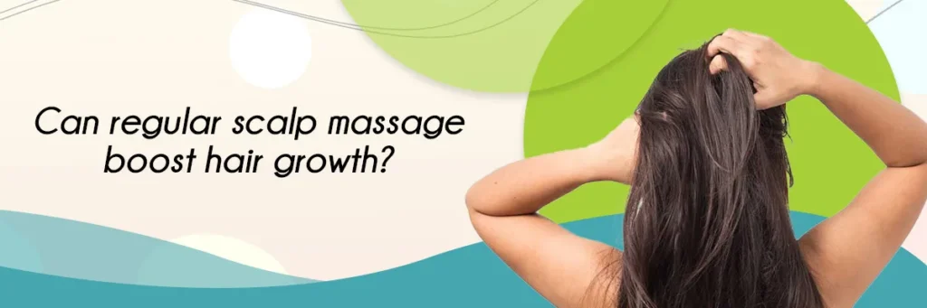 Regular Scalp Massage