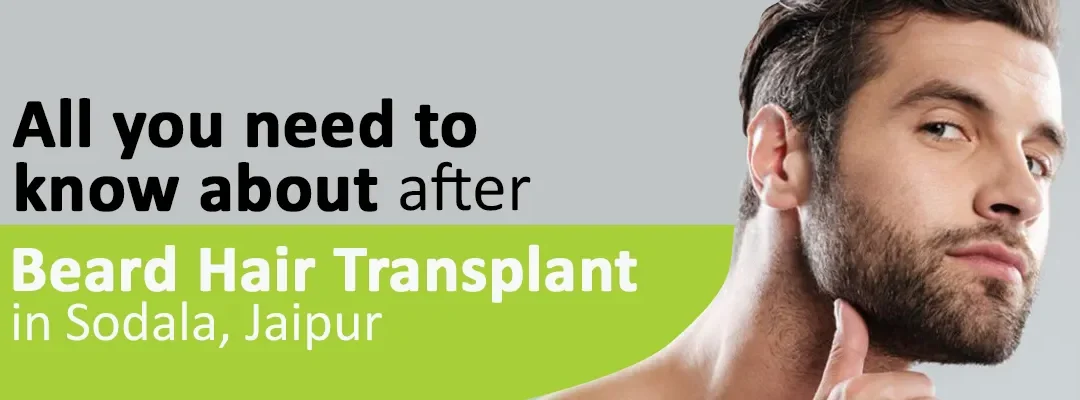 All you need to know about beard hair transplant in Sodala, Jaipur