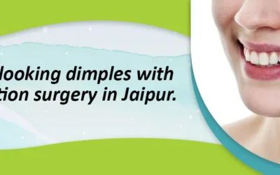 Get Natural Looking Dimples with Dimple Creation Surgery in Jaipur