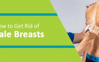 How to Get Rid of Male Breasts