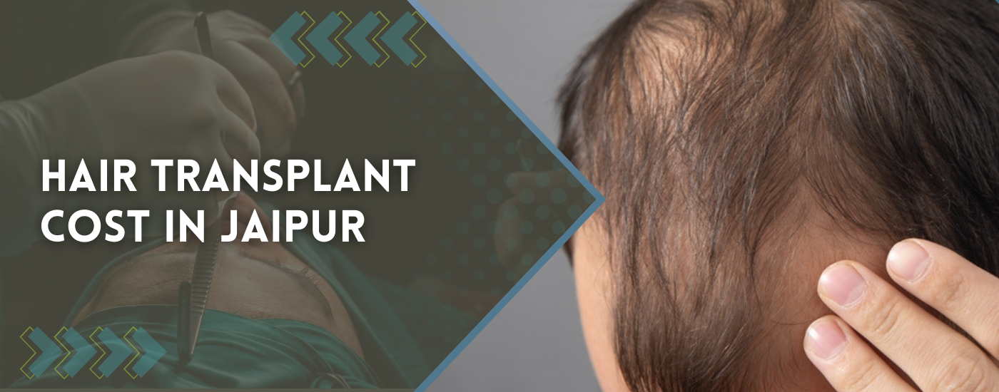 Hair Transplant Cost in Jaipur