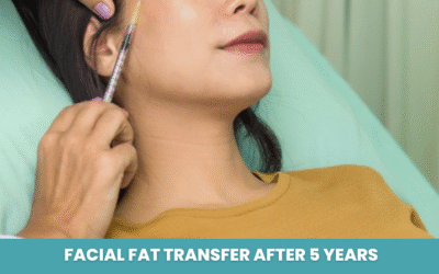 Facial Fat Transfer After 5 Years